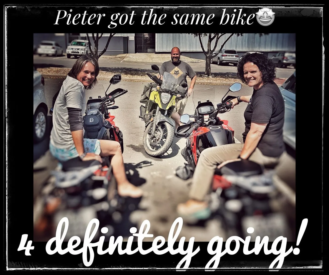 Four people in riding clothes sitting near motorbikes, captioned Pieter got the same bike and 4 definitely going!