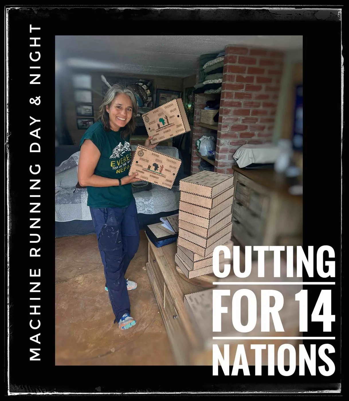 A woman in a green T-shirt holds a wooden box beside a machine, captioned Cutting for 14 nations and Machine running day and night.
