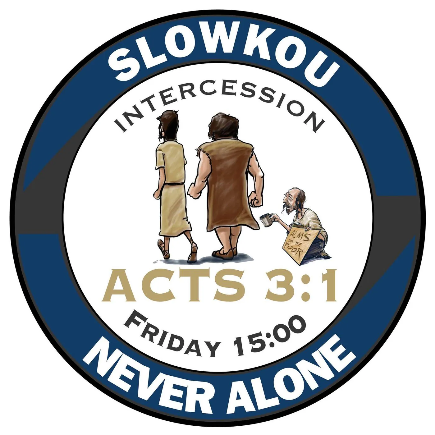 A round badge reading Slowkou Intercession, Acts 3:1, Friday 15:00, Never alone.
